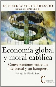 portada Economía Global y Moral Católica. Conversaciones Entre un Intelectual y un Banquero
