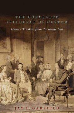 portada The Concealed Influence of Custom: Hume'S Treatise From the Inside out 
