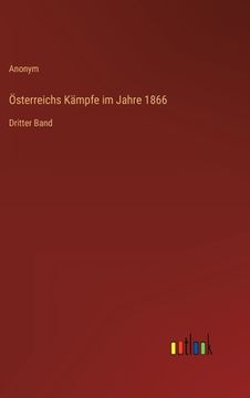 portada Österreichs Kämpfe im Jahre 1866: Dritter Band (en Alemán)