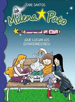 portada Milena Pato 7. Que llegan los extraterrestres (in Spanish)
