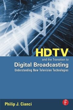 portada Hdtv and the Transition to Digital Broadcasting: Understanding new Television Technologies (en Inglés)