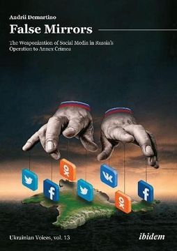 portada False Mirrors - the Weaponization of Social Media in Russia's Operation to Annex Crimea (en Inglés)