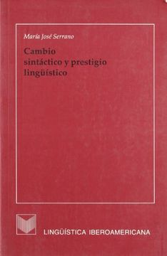 portada Cambio Sintactico y Prestigio Lingüistico (Lingüística Iberoamericana)