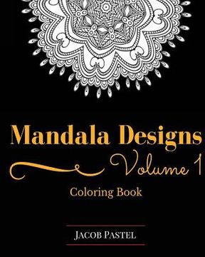 portada Mandala Designs Coloring Book: Volume 1 New Mandala Designs Pattern (in English)
