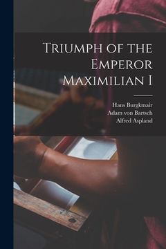 portada Triumph of the Emperor Maximilian I (in English)