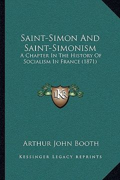 portada saint-simon and saint-simonism: a chapter in the history of socialism in france (1871) (en Inglés)