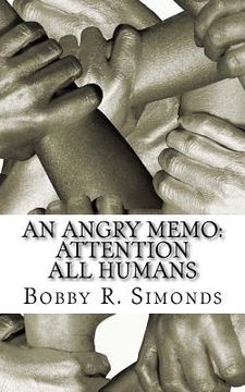 portada An Angry Memo: Attention All Humans: A Memo to Humanity (en Inglés)