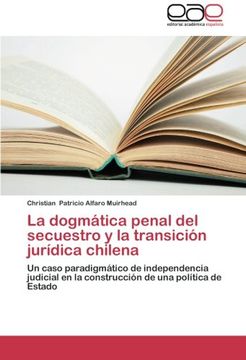 portada La dogmática penal del secuestro y la transición jurídica chilena