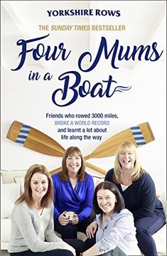 portada Four Mums in a Boat: Friends who rowed 3000 miles, broke a world record and learnt a lot about life along the way