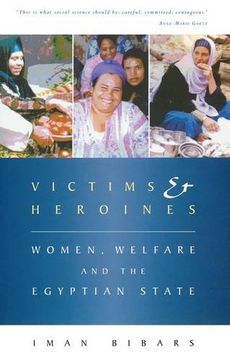 portada Victims and Heroines: Women, Welfare and the Egyptian State