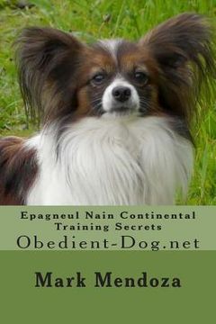 portada Epagneul Nain Continental Training Secrets: Obedient-Dog.net (en Inglés)