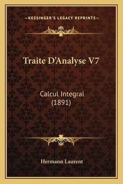 portada Traite D'Analyse V7: Calcul Integral (1891) (en Francés)