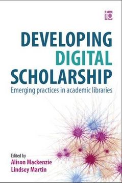 portada Developing Digital Scholarship: Emerging Practices In Academic Libraries (in English)
