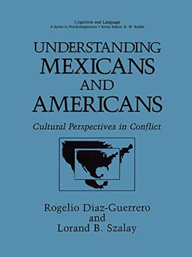 portada Understanding Mexicans and Americans: Cultural Perspectives in Conflict (Cognition and Language: A Series in Psycholinguistics) (en Inglés)