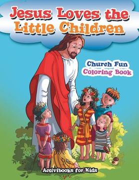 portada Jesus Loves the Little Children Church Fun Coloring Book (en Inglés)