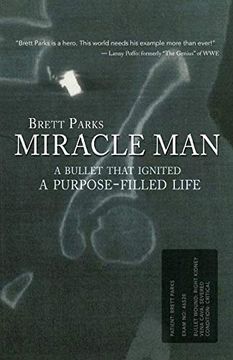 portada Miracle Man: A Bullet That Ignited a Purpose-Filled Life (en Inglés)
