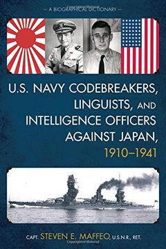 portada U. S. Navy Codebreakers, Linguists, and Intelligence Officers Against Japan, 1910-1941: A Biographical Dictionary (en Inglés)