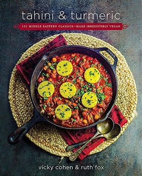 portada Tahini and Turmeric: 101 Middle Eastern Classics--Made Irresistibly Vegan 