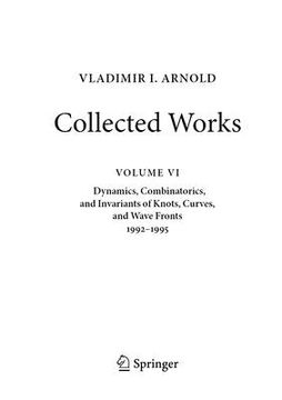 portada Vladimir I. Arnold--Collected Works: Dynamics, Combinatorics, and Invariants of Knots, Curves, and Wave Fronts 1992-1995 (en Inglés)