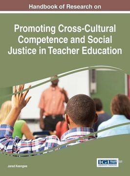 portada Handbook of Research on Promoting Cross-Cultural Competence and Social Justice in Teacher Education (Advances in Higher Education and Professional Development)