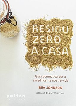 portada Residu Zero a Casa: Guia Domèstica per Simplificar la Nostra Vida (Producció Neta) (in Catalá)