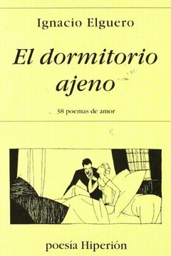 El dormitorio ajeno: (38 poemas de amor) (Poesía Hiperión)