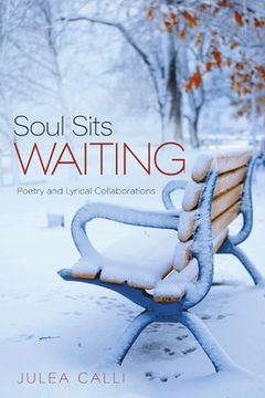 portada Soul Sits Waiting: Poetry and Lyrical Collaborations (en Inglés)