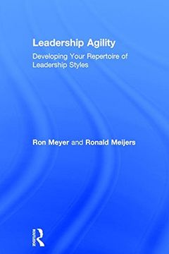 portada Leadership Agility: Developing Your Repertoire of Leadership Styles (en Inglés)