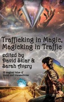 portada Trafficking in Magic, Magicking in Traffic (in English)