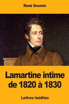 portada Lamartine intime de 1820 à 1830 (en Francés)