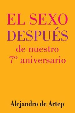 portada Sex After Our 7th Anniversary (Spanish Edition) - El sexo después de nuestro 7° aniversario (in Spanish)