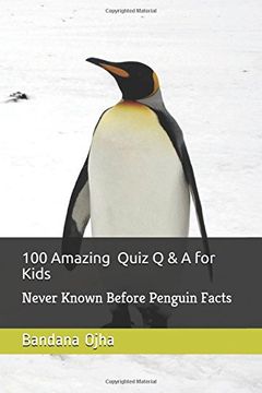 portada 100 Amazing Quiz q & a for Kids: Never Known Before Penguin Facts (en Inglés)
