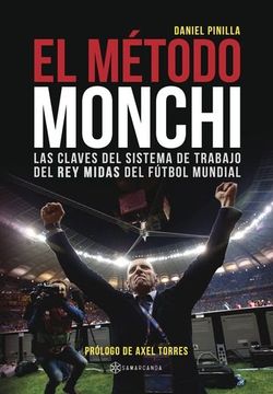 portada El Metodo Monchi: Las Claves del Sistema de Trabajo del rey Midas del Futbol Mundial