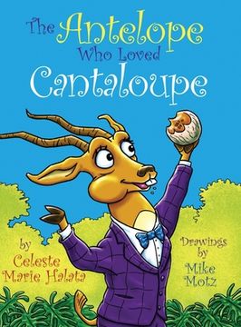 portada The Antelope Who Loved Cantaloupe (in English)