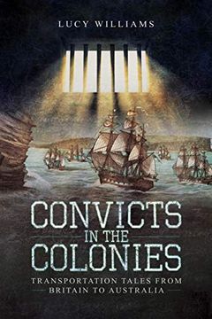 portada Convicts in the Colonies: Transportation Tales From Britain to Australia 