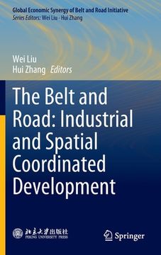 portada The Belt and Road: Industrial and Spatial Coordinated Development (en Inglés)