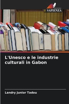 portada L'Unesco e le industrie culturali in Gabon (en Italiano)