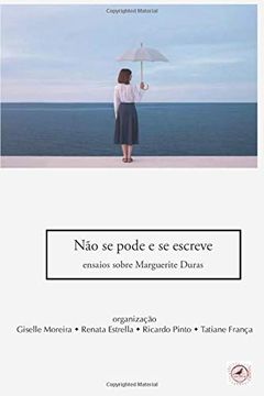 portada Não se Pode e se Escreve: Ensaios Sobre Marguerite Duras: 1 (Fortuna) (in Portuguese)