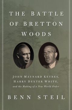 portada The Battle Of Bretton Woods: John Maynard Keynes, Harry Dexter White, And The Making Of A New World Order (en Inglés)