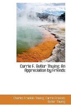 portada carrie f. butler thwing: an appreciation by friends (in English)