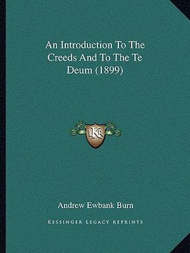 portada an introduction to the creeds and to the te deum (1899) (in English)