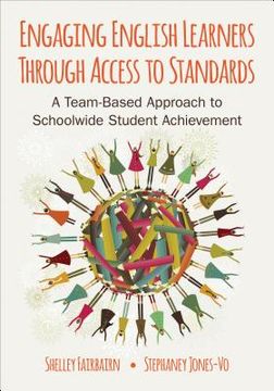 portada Engaging English Learners Through Access to Standards: A Team-Based Approach to Schoolwide Student Achievement (en Inglés)