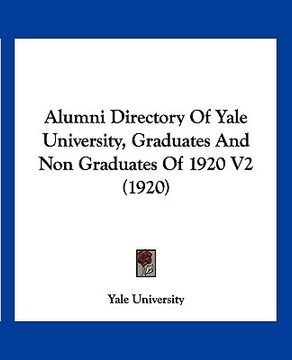 portada alumni directory of yale university, graduates and non graduates of 1920 v2 (1920) (en Inglés)