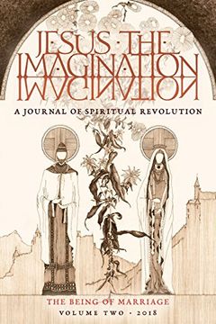 portada Jesus the Imagination: A Journal of Spiritual Revolution: The Being of Marriage (Volume two 2018) (en Inglés)