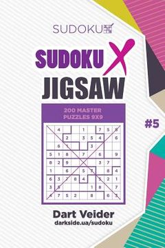 portada Sudoku X Jigsaw - 200 Master Puzzles 9x9 (Volume 5) (en Inglés)