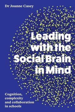 portada Leading with the Social Brain in Mind: Cognition, Complexity and Collaboration in Schools