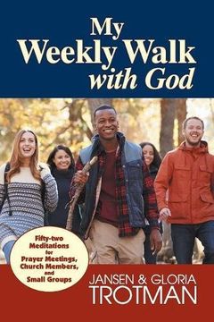 portada My Weekly Walk with God: Fifty-two Meditations for Prayer Meetings, Church Members, and Small Groups