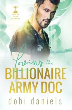 portada Loving the Billionaire Army Doc: A sweet enemies-to-lovers arranged marriage doctor billionaire romance (en Inglés)