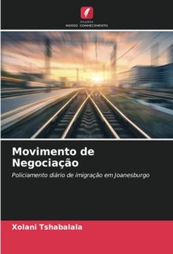 portada Movimento de Negociação: Policiamento Diário de Imigração em Joanesburgo (en Portugués)