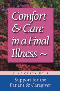 portada Comfort & Care in a Final Illness: Support for the Patient & Caregiver (in English)